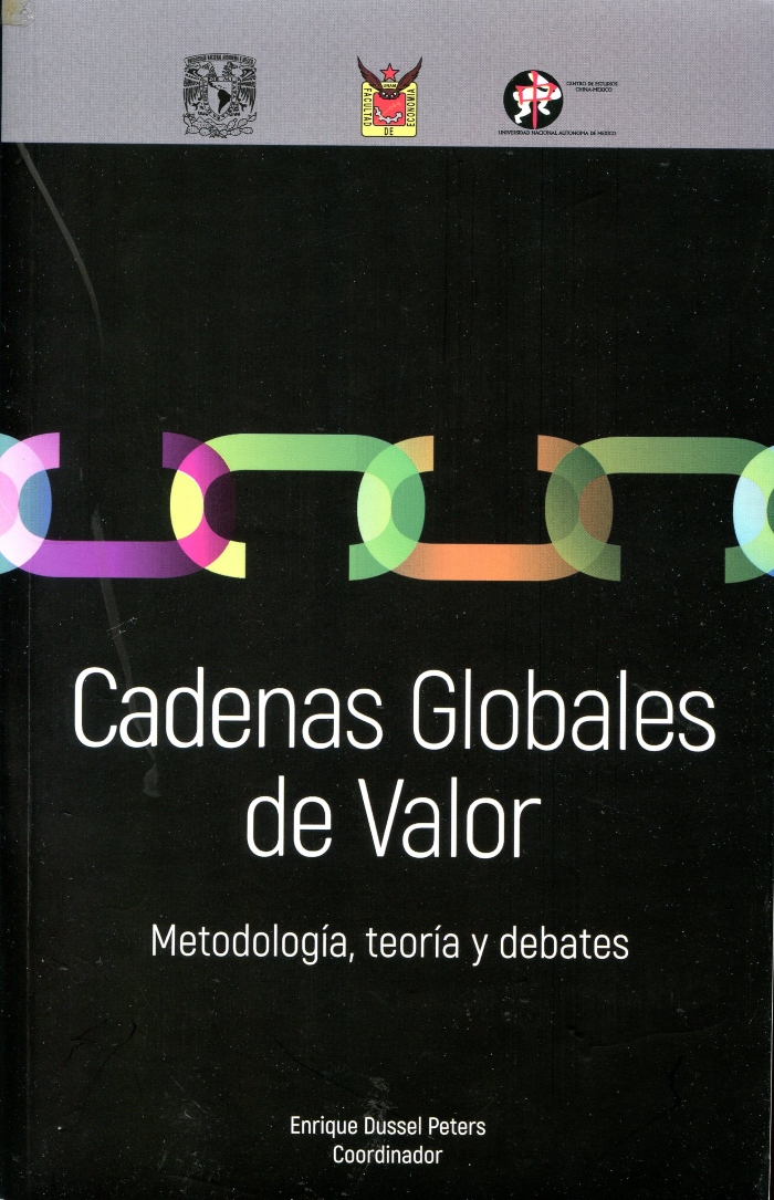 Cadenas globales de valor. Metodología, teoría y debates