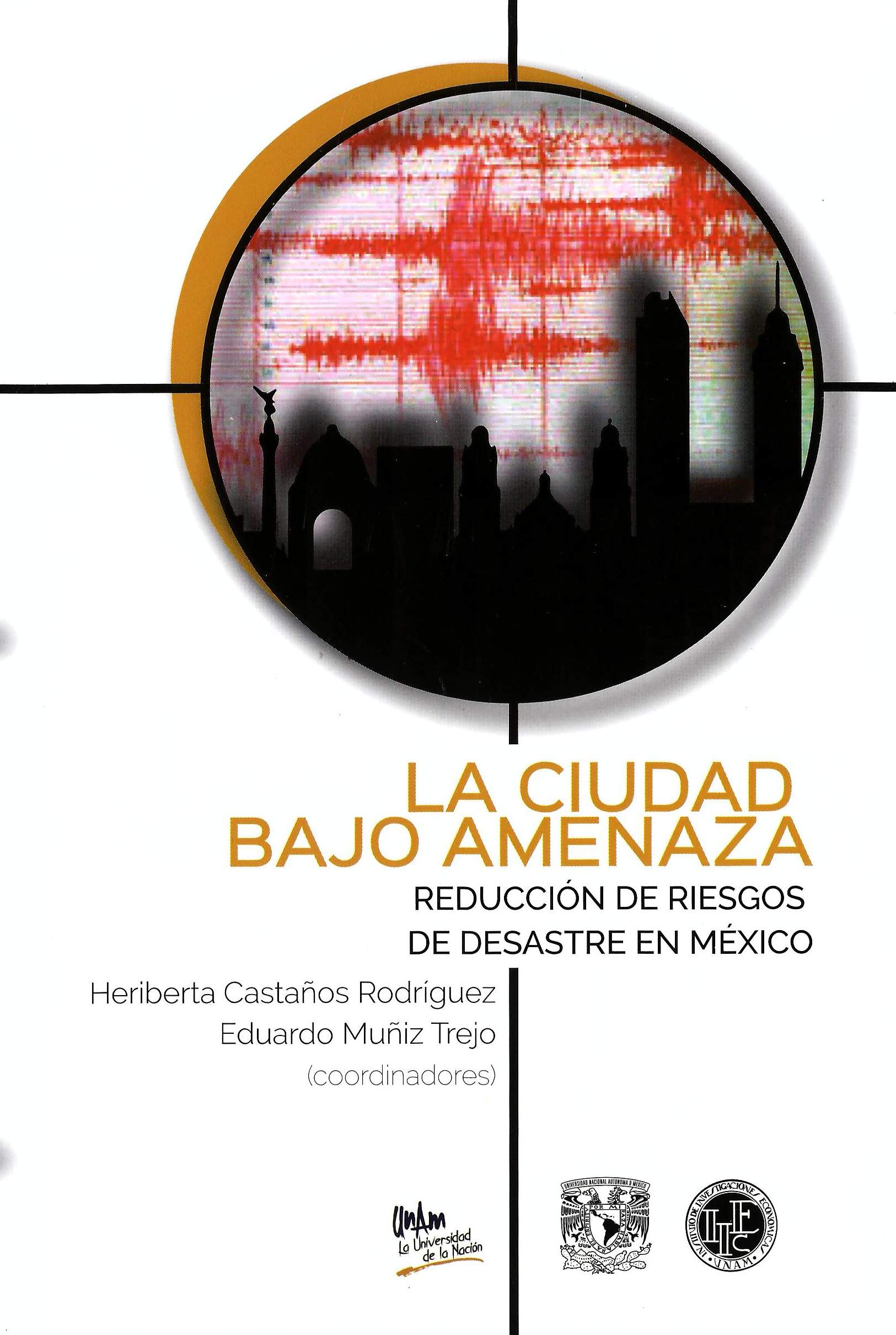 La ciudad bajo amenaza: reducción de riesgos de desastre en México