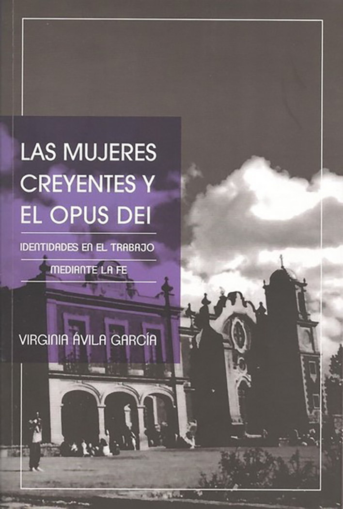 Las mujeres creyentes y el Opus Dei. Identidades en el trabajo mediante la fe