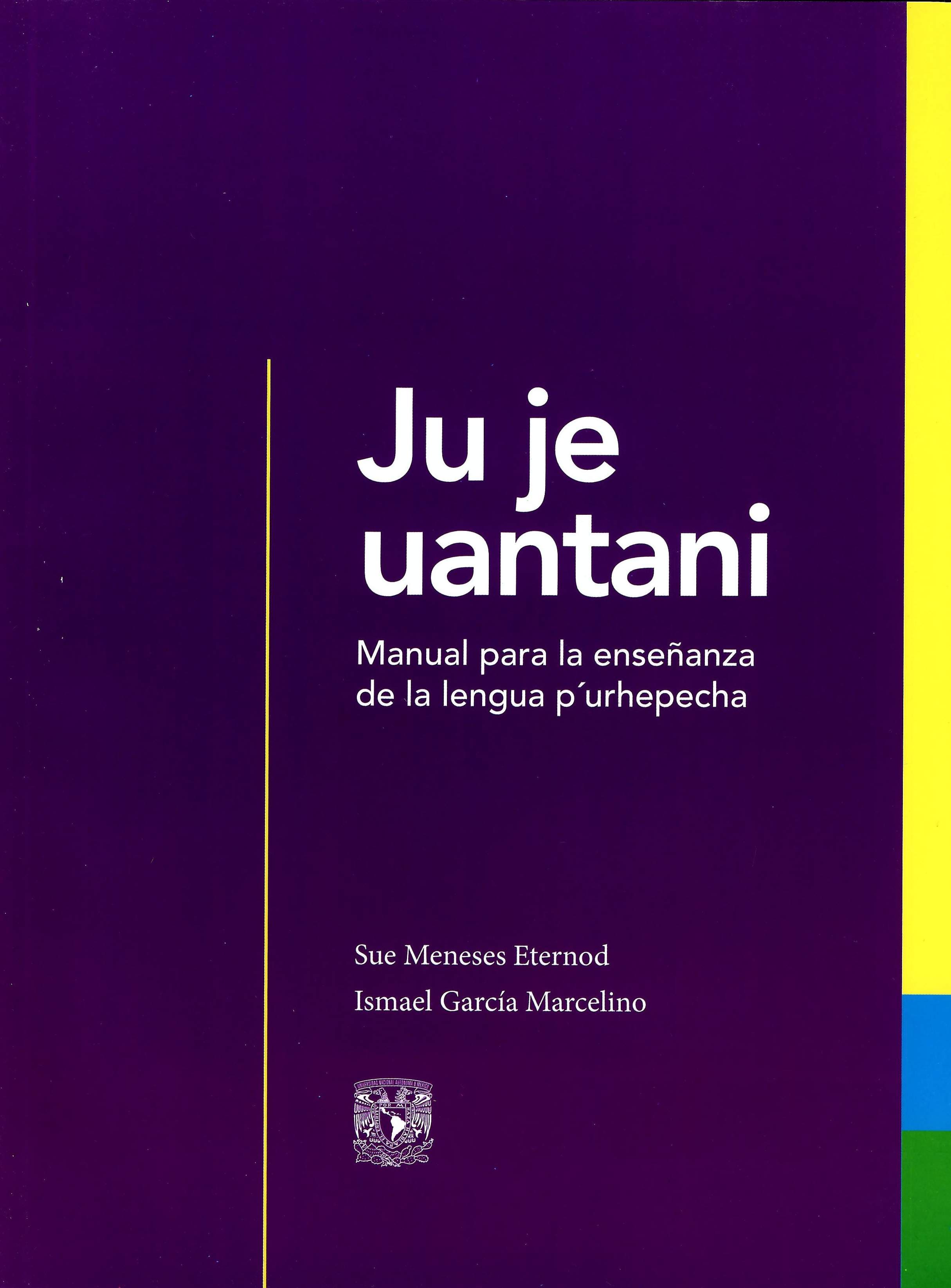 Ju je uantani. Manual para la enseñanza de la lengua p'urhepecha