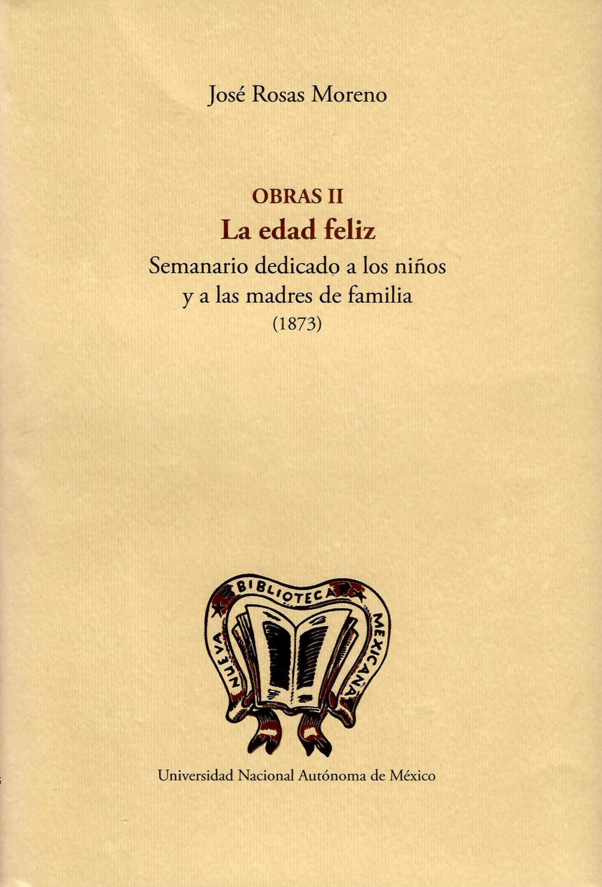 Obras II. La edad feliz. Seminario dedicado a los niños y a las madres de familia (1873)