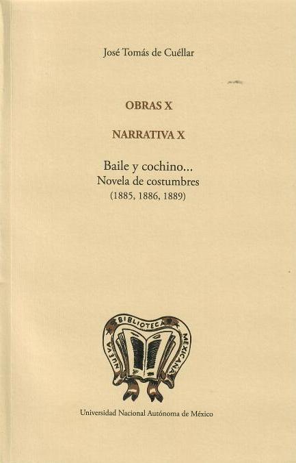 Obras X. Narrativa X. Baile y cochino...Novela de costumbres (1885, 1886, 1889)