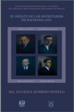 El debate de los secretarios de Hacienda, 1955: Alberto J. Pani, Luis Montes de Oca, Eduardo Suárez