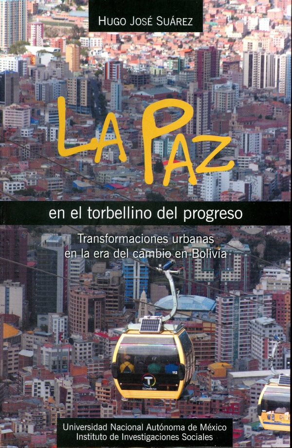 La Paz en el torbellino del progreso: transformaciones urbanas en la era del cambio en Bolivia