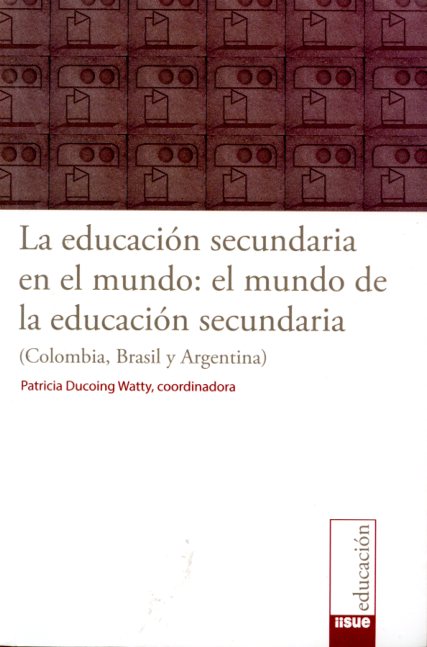 La educación secundaria en el mundo: el mundo de la educación secundaria (Colombia, Brasil y