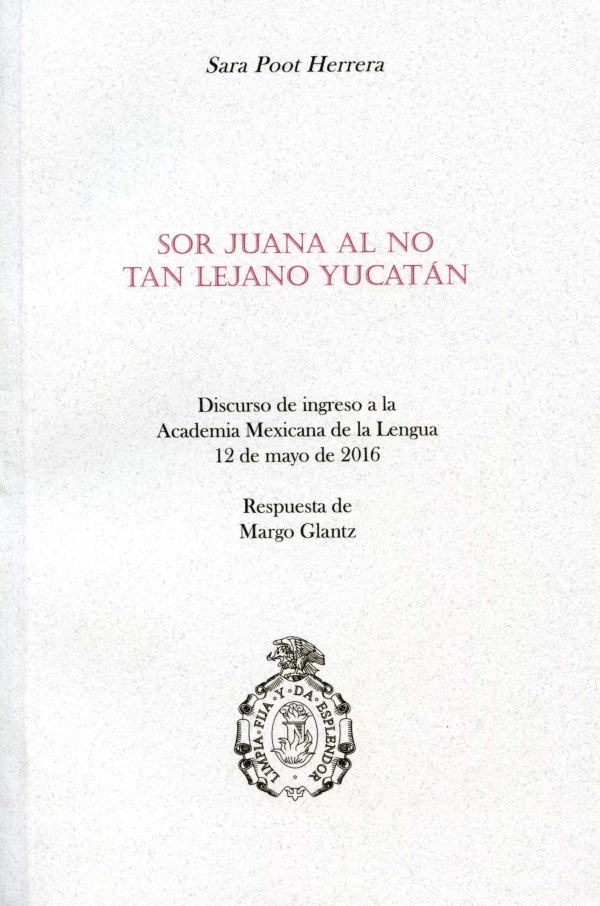 Sor Juana al no tan lejano Yucatán