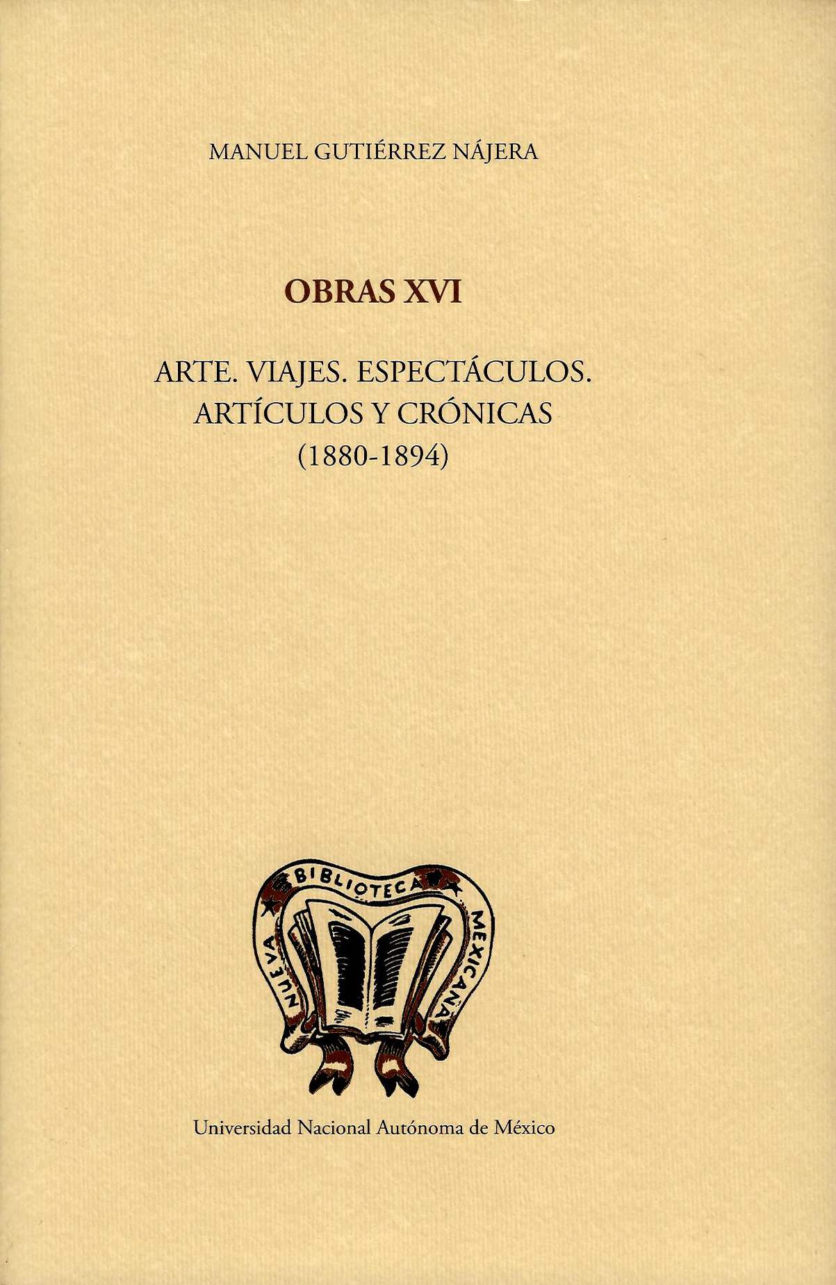 Obras XVI. Arte. Viajes. Espectáculos. Artículos y crónicas (1880-1894)