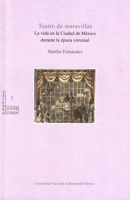 Teatro de maravillas: la vida en la Ciudad de México durante la época virreinal