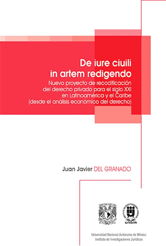 De iure ciuili in artem redigendo. Nuevo proyecto de recodificación del derecho privado para el siglo XXI en Latinoamérica y el Caribe (desde el análisis económico del derecho)