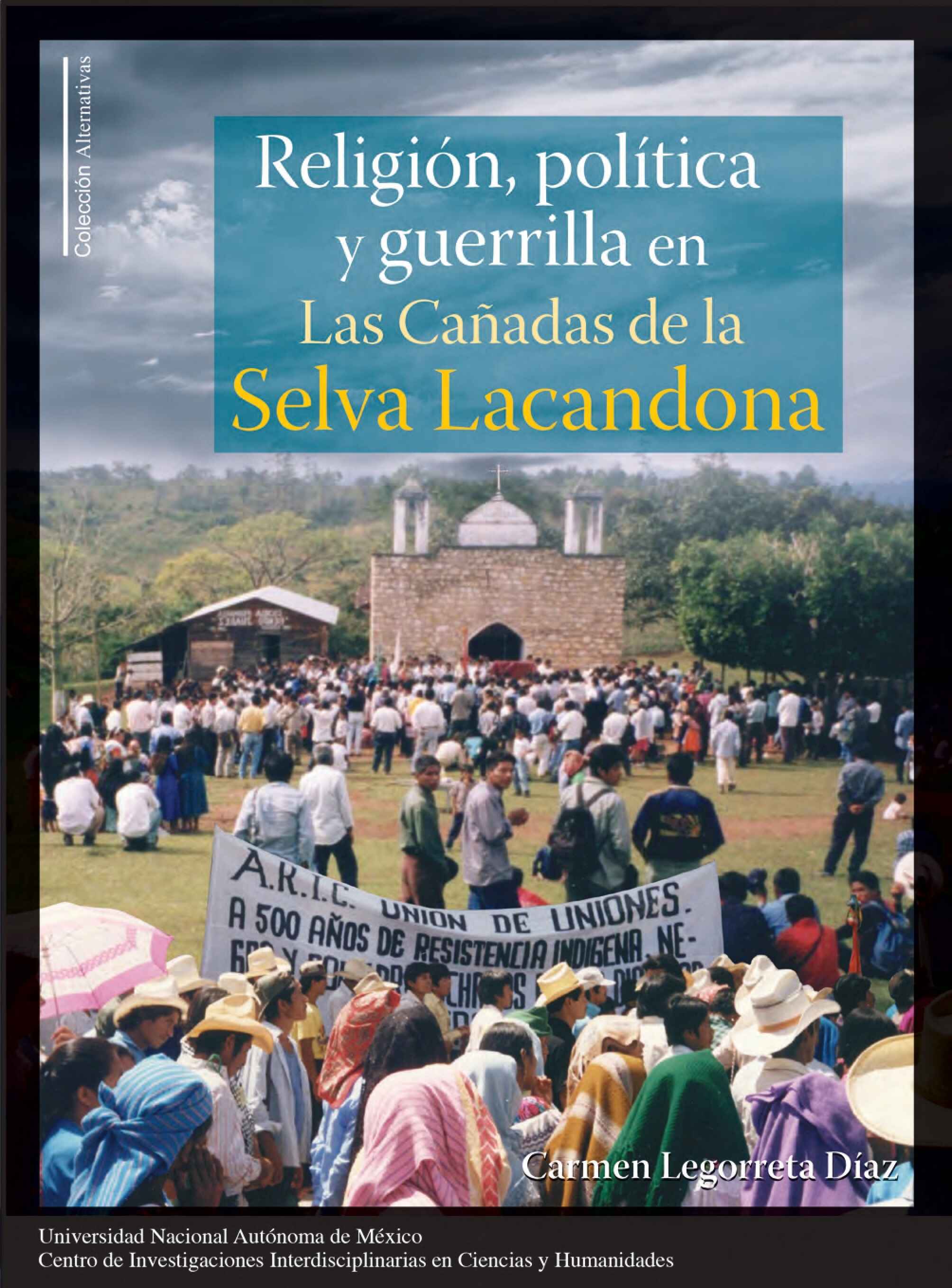 Religión, política y guerrilla en Las Cañadas de la Selva Lacandona