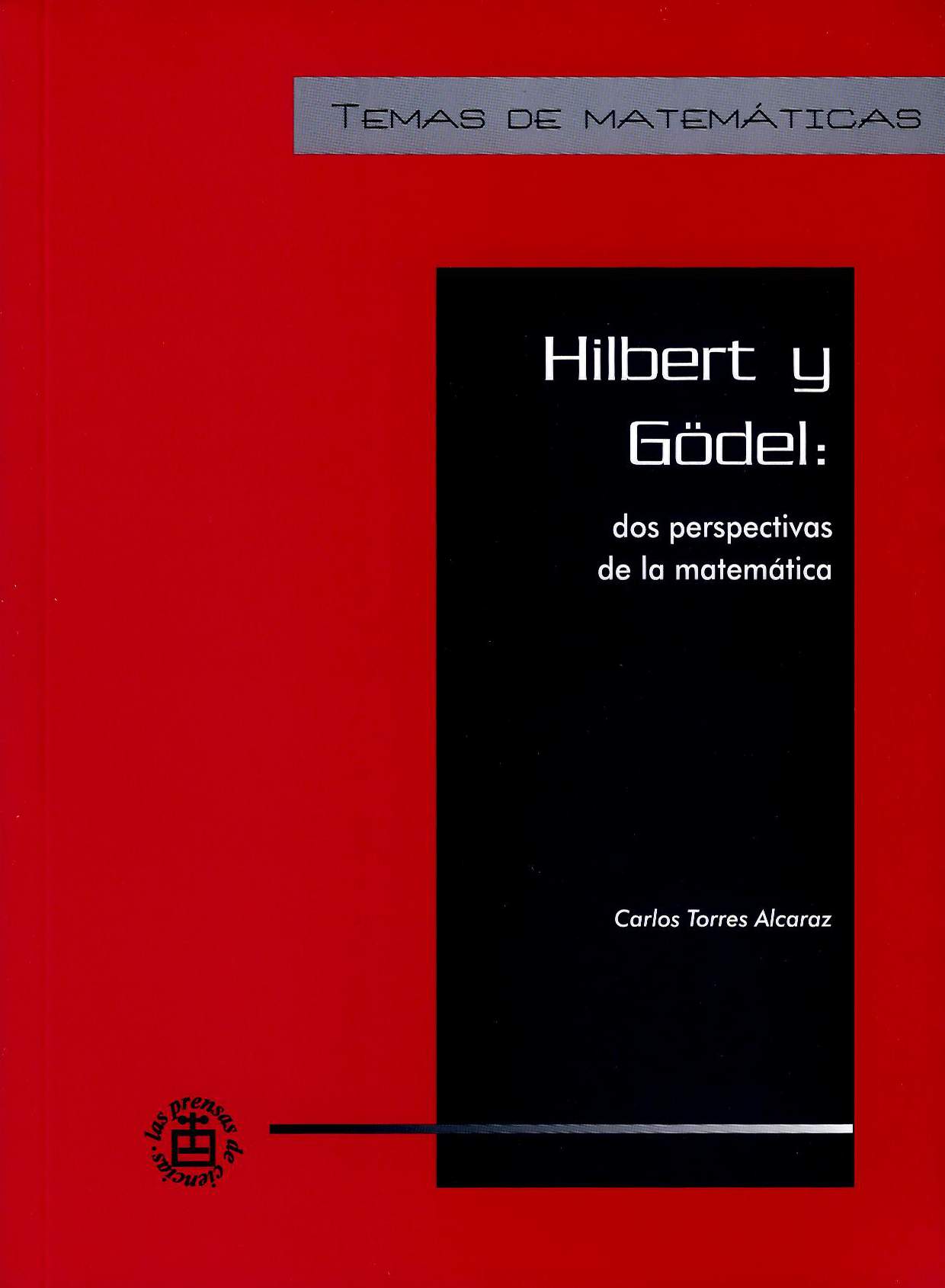 Hilbert y Gödel: dos perspectivas de la matemática