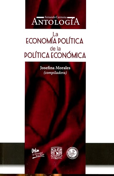 La economía política de la política económica. Fernando Carmona antología