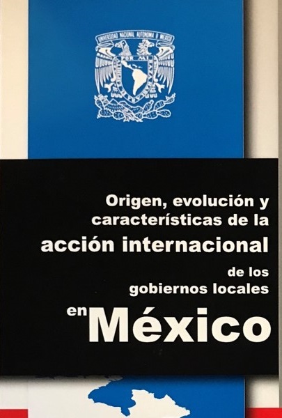 Origen, evolución y características de la acción internacional de los gobiernos locales en México