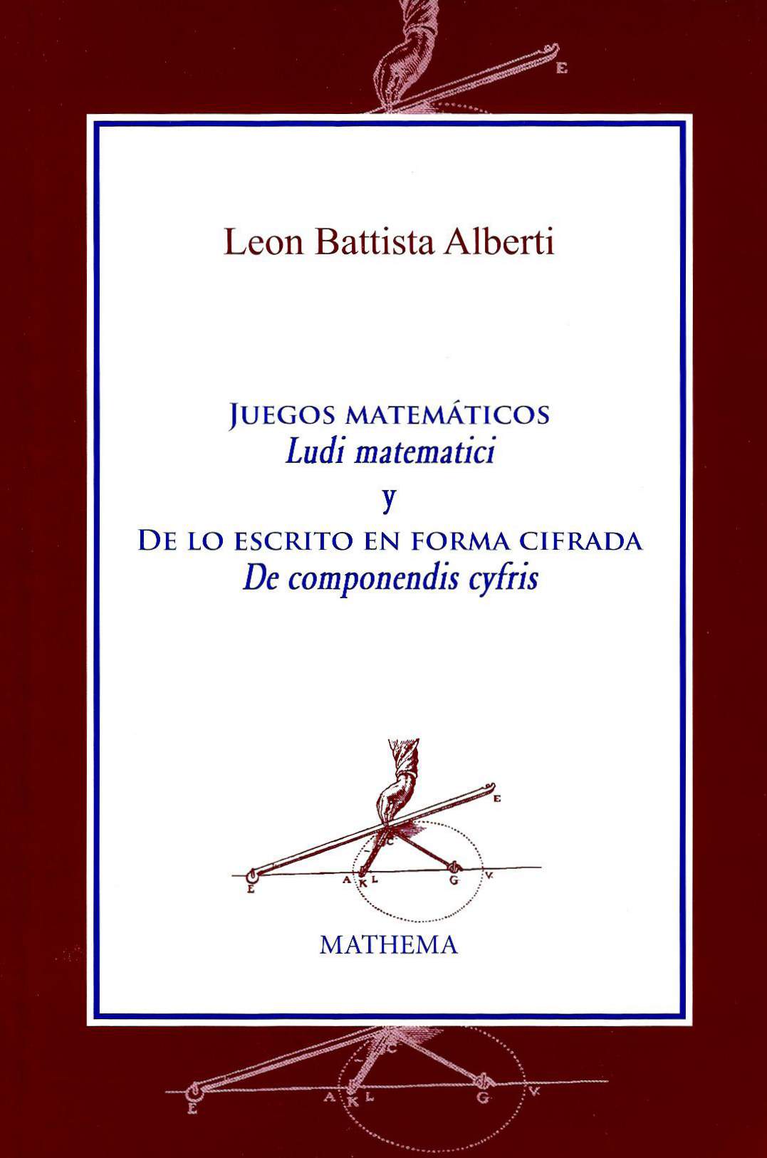 Juegos matemáticos Ludi matematici y De lo escrito en forma cifrada De componendis cyfris