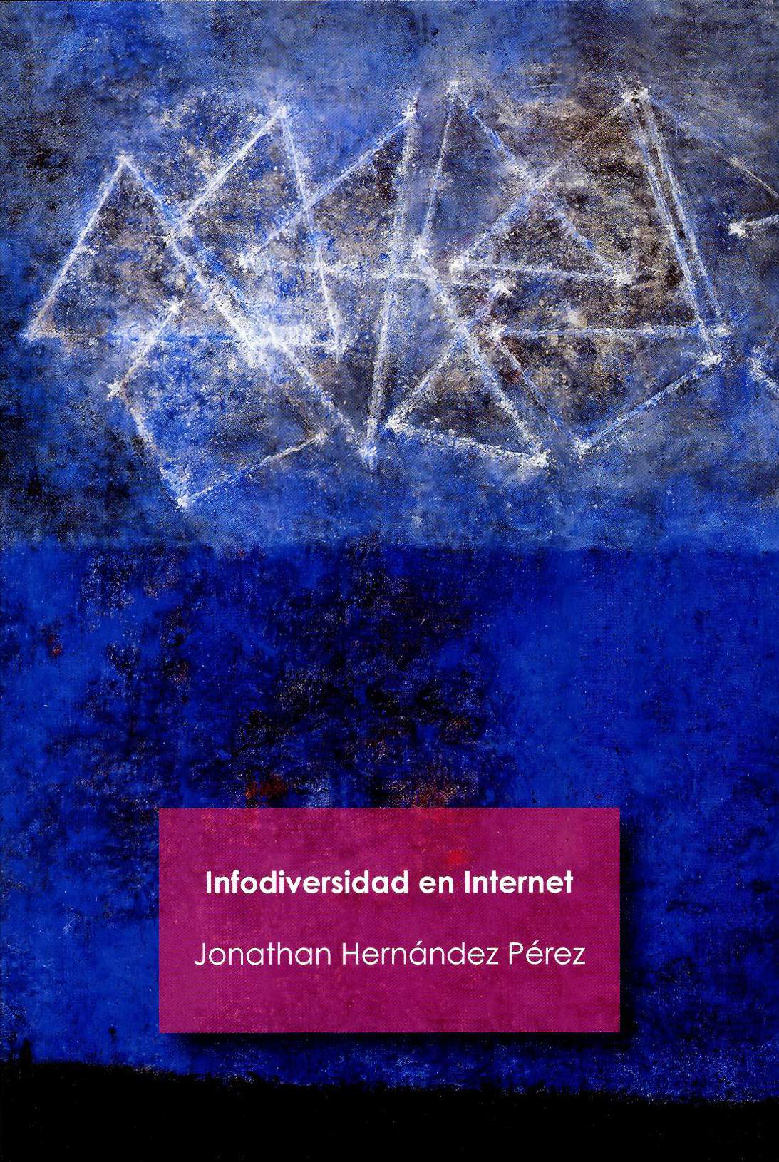 Infodiversidad en internet. Libertades, amenezas y políticas de información para su desarrollo