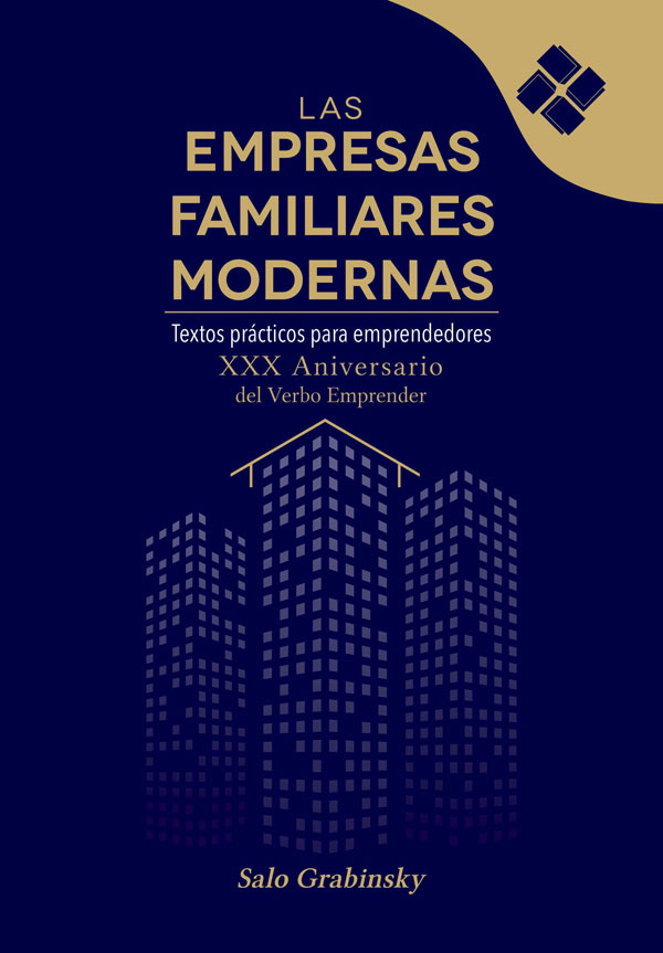 Las empresas familiares modernas. Textos prácticos para emprendedores XXX Aniversario del Verbo Emprender