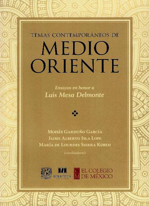 Temas contemporáneos de Medio Oriente. Ensayos en honor a Luis Mesa Delmonte