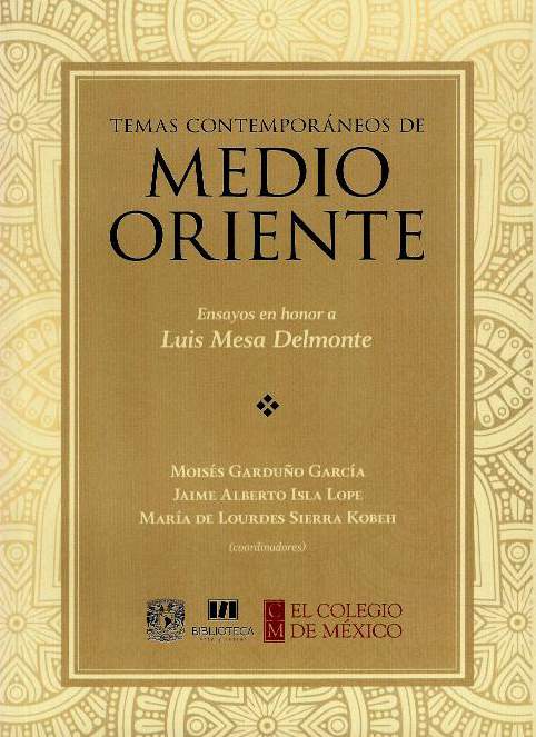 Temas contemporáneos de Medio Oriente. Ensayos en honor a Luis Mesa Delmonte