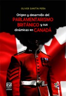 Origen y desarrollo del parlamentarismo británico y sus dinámicas en Canadá