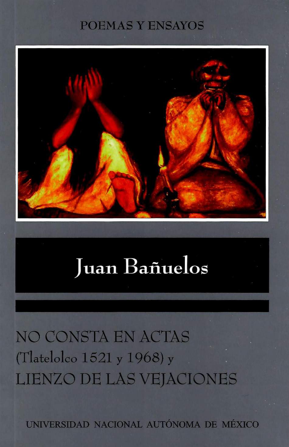 No consta en actas (Tlatelolco 1521 y 1968) y Lienzo de las vejaciones