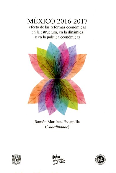 México 2016-2017: efecto de las reformas económicas en la estructura, en la dinámica y en la política económicas