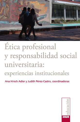 Ética profesional y responsabilidad social universitaria: experiencias institucionales