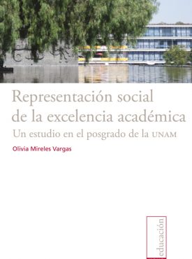 Representación social de la excelencia académica: un estudio en el posgrado de la UNAM