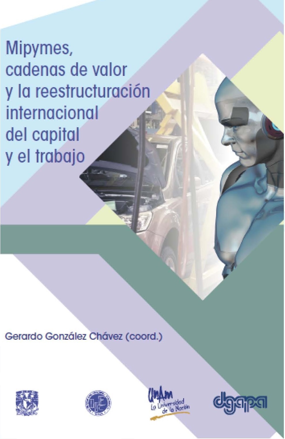 Mipymes, cadenas de valor y la reestructuración internacional del capital y el trabajo