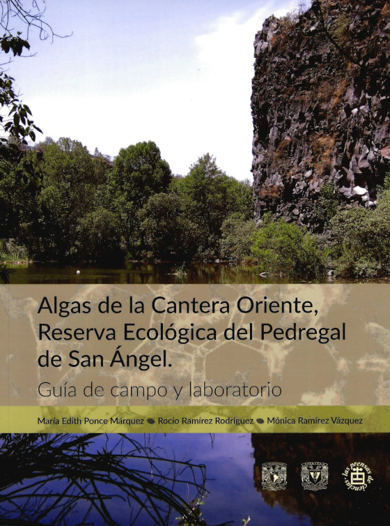 Algas de la Cantera Oriente, Reserva Ecológica del Pedregal de San Ángel: guía de campo y