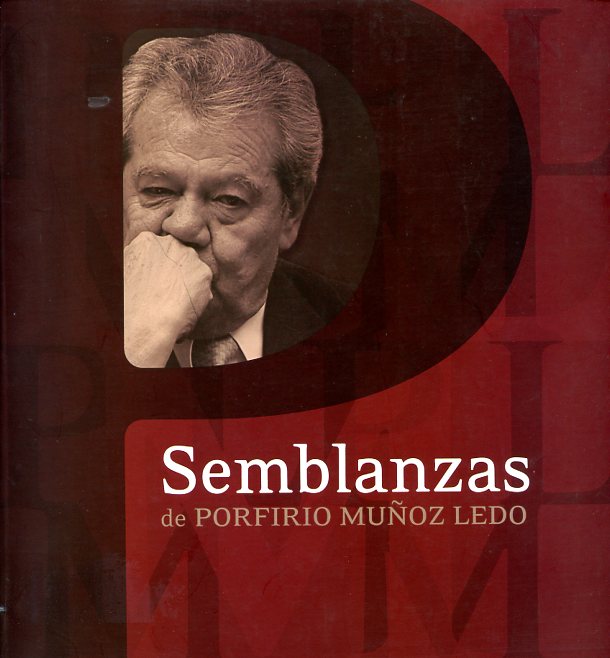 Semblanzas de Porfirio Muñoz Ledo