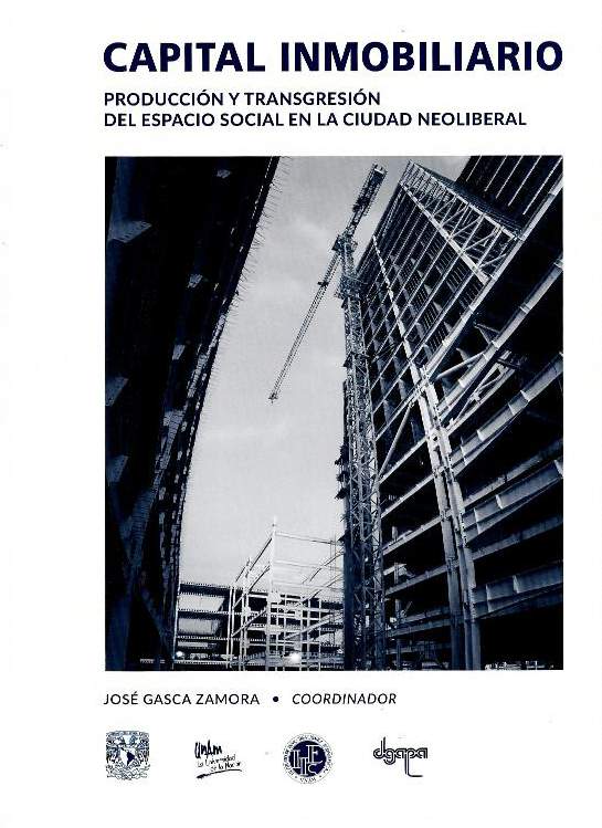 Capital inmobiliario: producción y transgresión del espacio social en la ciudad neoliberal