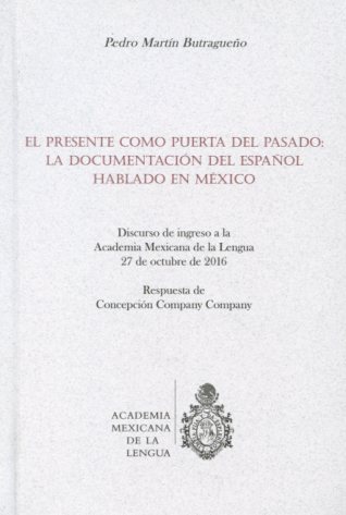 El presente como puerta del pasado: la documentación del español hablado en México