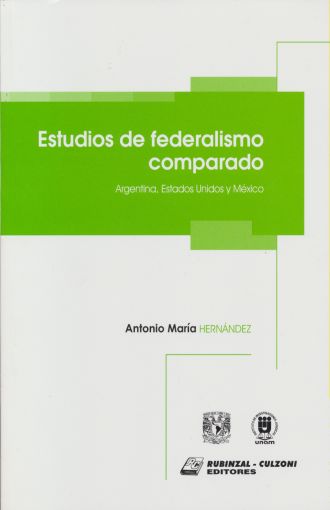 Estudios de federalismo comparado Argentina, Estados Unidos y México