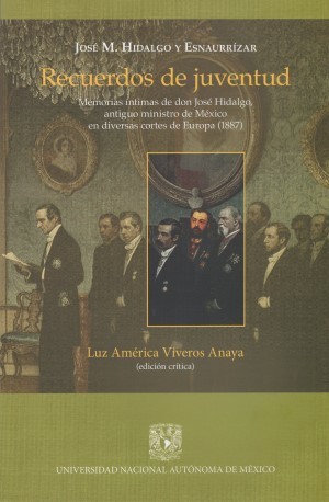 Recuerdos de juventud: Memorias íntimas de don José Hidalgo, antiguo ministro de México en diversas