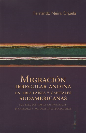 Migración irregular andina en tres países y capitales sudamericanas.