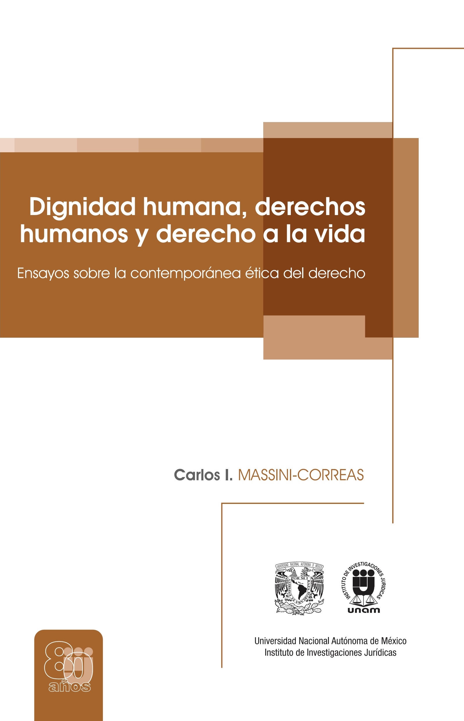 Dignidad humana, derechos humanos y derecho a la vida. Ensayos sobre la contemporánea ética del derecho