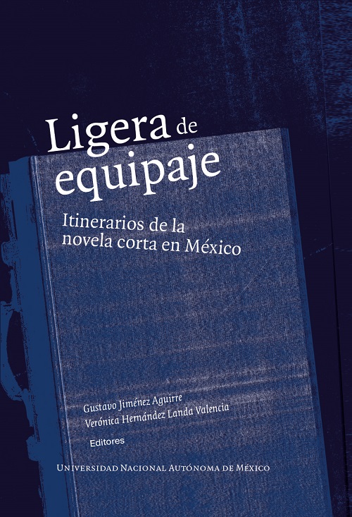 Ligera de equipaje: itinerarios de la novela corta en México