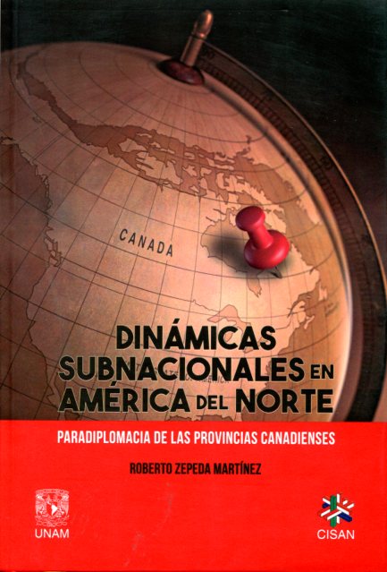 Dinámicas subnacionales en América del Norte. Paradiplomacia de las provincias canadienses