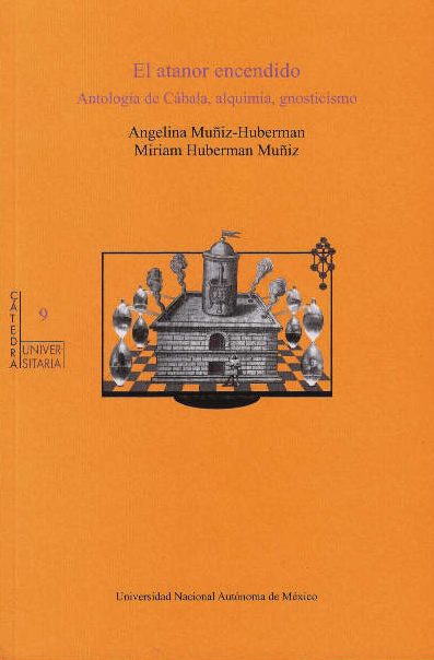 El atanor encendido. Antología de Cábala, alquimia, gnosticismo