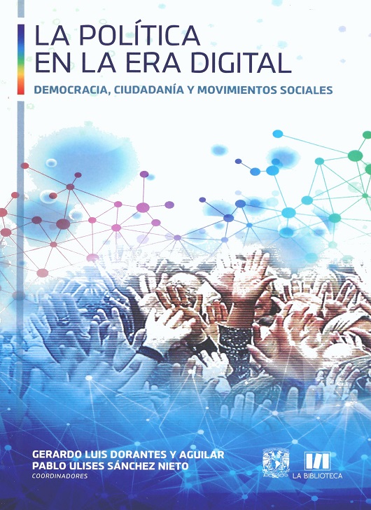 La política en la era digital Democracia, ciudadanía y movimientos sociales