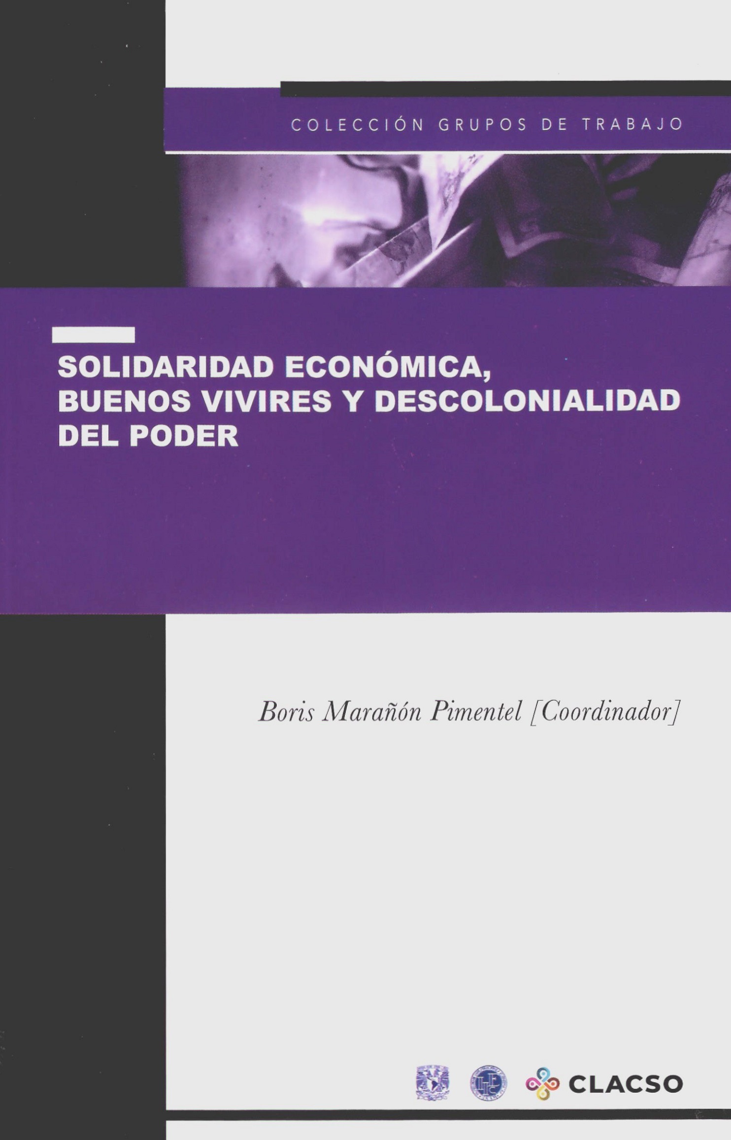 Solidaridad económica, buenos vivires y descolonialidad del poder