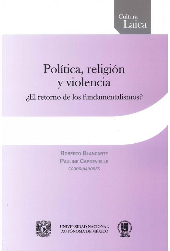 Política, religión y violencia. ¿El retorno de los fundamentalismos?