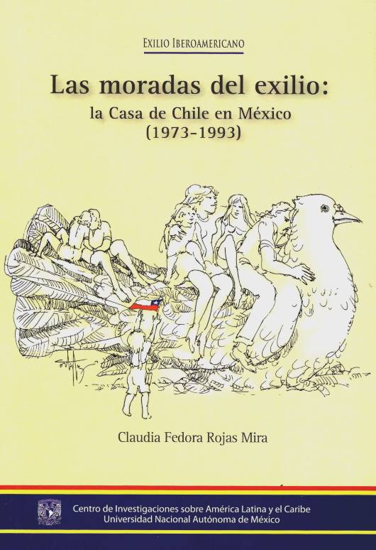 Las moradas del exilio: la Casa de Chile en México (1973-1993)