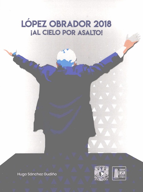 López Obrador 2018. ¡Al cielo por asalto!