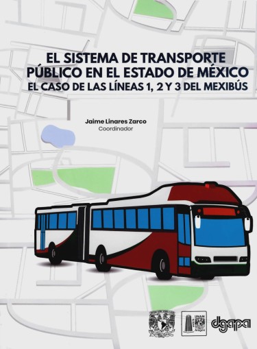 El sistema de transporte público en el estado de México. El caso de las líneas 1, 2 y 3 del Mexibús