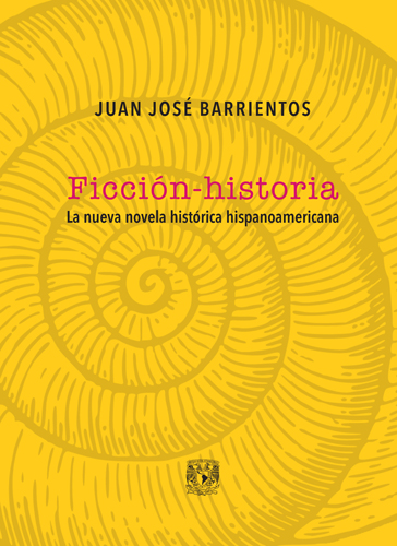 Ficción-historia. La nueva novela histórica hispanoamericana