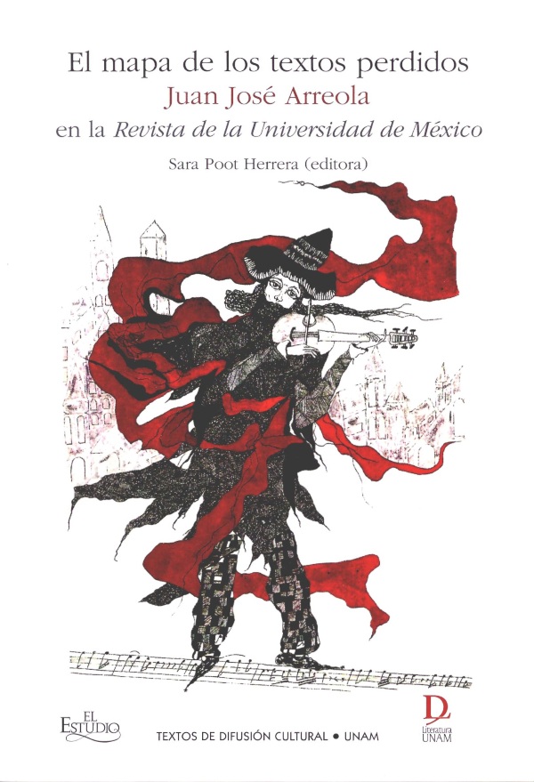 El mapa de los textos perdidos. Juan José Arreola en la Revista de Universidad Nacional de México