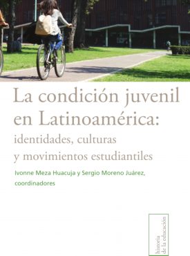 La condición juvenil en Latinoamérica: identidades, culturas y movimientos estudiantiles