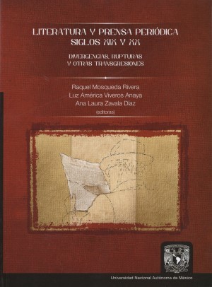 Literatura y prensa periódica. Siglo XIX y XX. Divergencias, rupturas y otras transgresiones