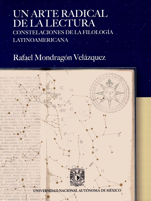 Un arte radical de la lectura. Constelaciones de la filología latinoamericana